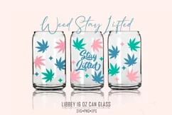 Weed Stay Lifted SVG 16 oz Libbey Can Glass Svg Product Image 1