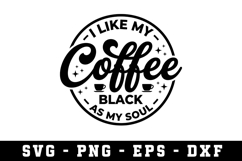 I Like My Coffee Black |Sarcastic SVG Cut files |Cricut Product Image 1