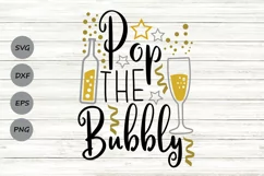 Pop The Bubbly Svg, New Year's Eve Svg, New Year's 2023 Svg. Product Image 1