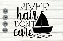 River Hair Don't Care Svg, Summer Vacation Svg, River Boat. Product Image 1