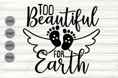 Too Beautiful For Earth Svg, Memorial Svg, Baby Memorial Svg Product Image 1