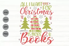 All I Want For Christmas Is More Books Svg, Bookworm Svg. Product Image 1