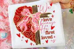We love because He first loved us png, Christian Valentine Product Image 1