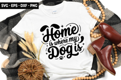 Home Is Where My Dog Is SVG - Dog t-shirt Design Product Image 1