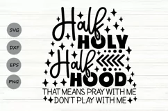 Half Hood Half Holy Svg, Funny Christian Svg, Spiritual Svg. Product Image 1