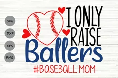 I Only Raise Ballers Svg, Baseball Mom Svg, Baseball Heart. Product Image 1