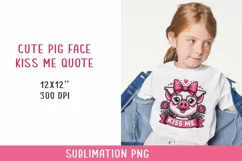 Pig face with Kiss Me quote Sublimation. PNG. Product Image 1