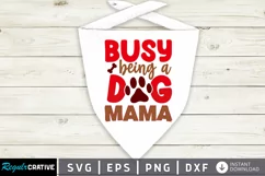 Busy Being A Dog Mama SVG, Dog Bandana SVG Design Product Image 1