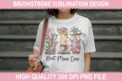 Best Mom Ever - Mother&#039;s Day Brushstrokes Sublimation PNG Product Image 2