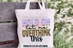 Hold on let me overthink this PNG Product Image 2