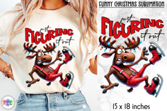 Funny Christmas Sublimation, Just Figuring It Out Funny PNG Product Image 1