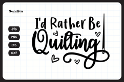 Funny Quilting Quote SVG For Quilters | I&#039;d Rather Be Product Image 3