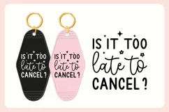 Funny Sarcastic Motel Keychain SVG | Is It Too Late Product Image 3