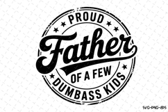 Proud Father of a few dumbass kids svg | Father&#039;s day Svg Product Image 1