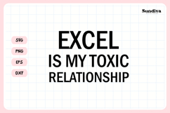 Funny Office Saying SVG | Excel Is My Toxic Relationship Product Image 3
