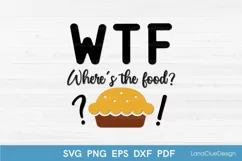 WTF - Where's The Food SVG - Funny Thanksgiving Quote SVG Product Image 1