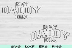 In My Daddy Era Svg Dxf Png Cut Files, Dad Svg, Dad Life Svg Product Image 1