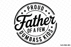Proud Father of a few dumbass kids svg | Father&#039;s day Svg Product Image 1