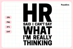 Funny Office Saying SVG | HR Said I Can't Say Product Image 3