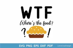 WTF - Where's The Food SVG - Funny Thanksgiving Quote SVG Product Image 2