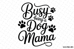 Busy being a Dog mama Svg | Svg Cut Files | Digital Download Product Image 1
