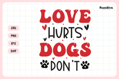 Anti Valentine's Day Quote SVG | Love Hurts. Dogs Don't Product Image 3