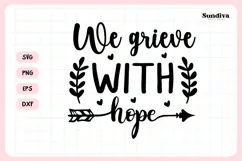 Christian Memorial Quote SVG | We Grieve With Hope Product Image 3