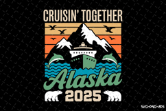Cruisin&#039; Together Alaska 2025 SVG Design | Summer | SVG Product Image 1
