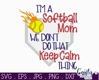 I'm A Softball Mom We Don't Keep Calm | Sports Svg Design Product Image 2