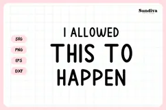 Funny Pet Tag Saying SVG | I Allowed This To Happen Product Image 3