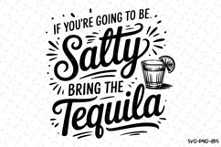 Salty Bring the Tequila svg Design | Svg Files for Cricut Product Image 1