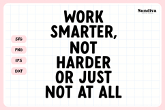 Funny Office Saying SVG | Work Smarter Not Harder Product Image 3