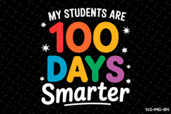 My Students are 100 days smarter Svg | Quotes Svg Product Image 1