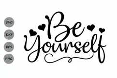 Be yourself svg, Inspirational quote svg, Svg sayings. Product Image 1