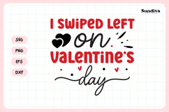 Anti Valentine's Day Quote SVG | I Swiped Left on Valentines Product Image 3