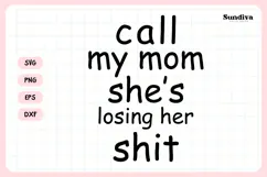 Funny Pet Tag Saying SVG | Call My Mom She's Losing Her Shit Product Image 3