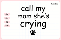 Funny Pet Tag Saying SVG | Call My Mom She's Crying Product Image 3