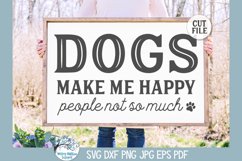 Dogs Make Me Happy People Not So Much SVG | Pet Home Decor Product Image 1