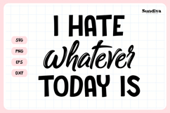 Funny Office Saying SVG | I Hate Whatever Today Is Product Image 3