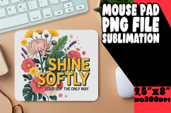 Bright MOUSE PAD Sublimation Art, Flower Quote Product Image 1
