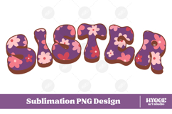 sister Png Retro Flowers Mother&#039;s Day Floral Mom Sublimation Product Image 1