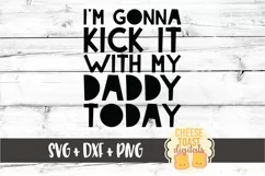 I'm Gonna Kick It With My Daddy Today - Boy SVG PNG DXF Product Image 2