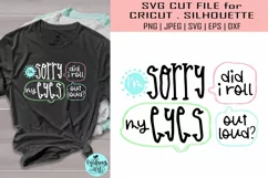 I'm sorry did i roll my eyes out loud svg, funny sayings svg Product Image 1