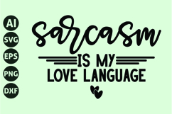 Sarcasm is my love language Svg, Funny Sarcastic Svg Product Image 1