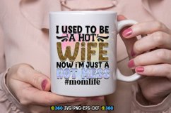 I used to be a hot wife now i&#039;m just a hot mess #momlife PNG Product Image 3