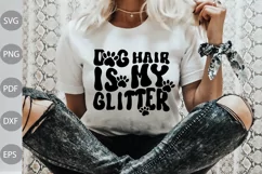 Dog Hair Is My Glitter svg cut files / Dog Mom SVG Design Product Image 1