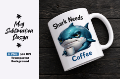 Shark Needs Coffee Shark Clipart Sublimation PNG Product Image 1