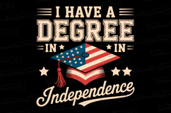 I have a degree in Independence Svg | 4th of July Svg Product Image 1