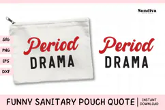 Funny Sanitary Pouch Quote | Period Drama Product Image 1