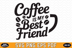 Coffee is my Best Friend SVG | Quotes | SVG Cut files Product Image 1